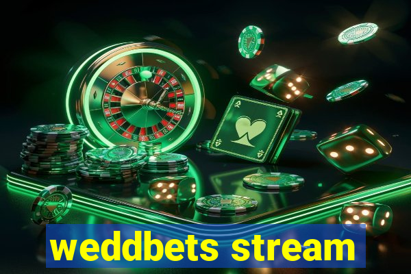 weddbets stream